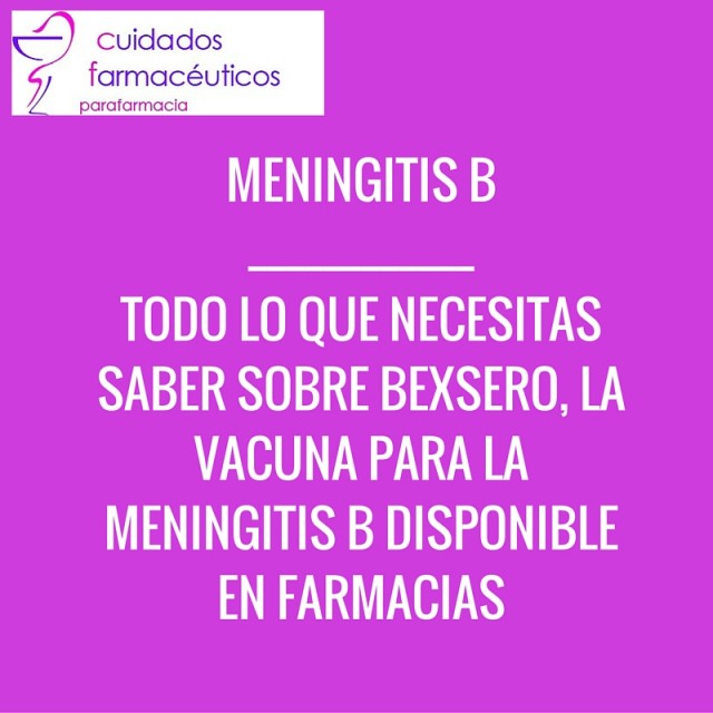 Todo lo que necesitas saber sobre BEXSERO, la nueva vacuna contra la meningitis B