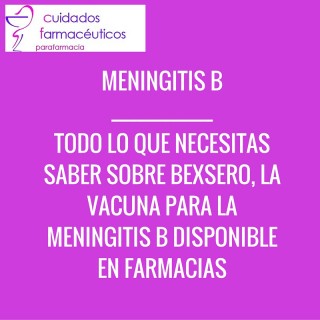 Todo lo que necesitas saber sobre BEXSERO, la nueva vacuna contra la meningitis B